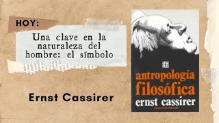 Cassirer quotUna clave en la naturaleza del hombre el símboloquot  PSICOLOGÍA UBA XXI [upl. by Devlen]