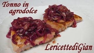 Tonno in agrodolce con cipolle rosse  Ricetta secondo piatto di pesce [upl. by Kathy]