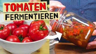 Tomaten durch Fermentation haltbar machen Champagner Tomaten amp Tomatenwasser  Fermentationsrezepte [upl. by Notloc795]