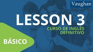 Curso de Inglés Vaughan para Principiantes  Nivel Básico  LECCIÓN 3 [upl. by Oirad132]