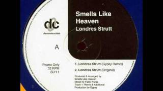 Smells like heaven  Londres Strutt Boomshanka Remix [upl. by Durman]