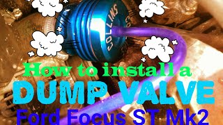 19 How to install a Dump Valve on a Ford Focus ST Mk2 [upl. by Nohtanhoj]