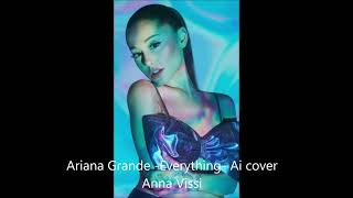 Ariana Grande  Everything Anna Vissi Ai cover [upl. by Onder920]