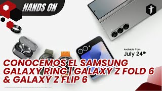 CONOCEMOS EL SAMSUNG GALAXY RING  GALAXY Z FOLD 6 amp GALAXY Z FLIP 6 [upl. by Sugihara]