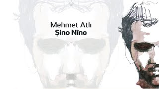 Mehmet Atlı  Şino Nîno Official Music [upl. by Nneb83]