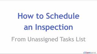 Citizenserve How To  Schedule Inspection from Unassigned Tasks [upl. by Nomolas92]