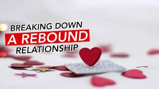 Explaining Rebound Relationships  Whats The Truth About Rebound Relationships [upl. by Clinton989]