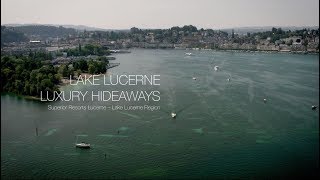 Lake Lucerne Luxury Hideaways [upl. by Pyle]