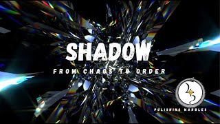 Shadow From Chaos to Order [upl. by Nigen]