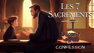 Les 7 Sacrements  La confession [upl. by Yenar67]