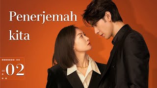 【Rekomendasi Drama Baru 2024】 Penerjemah kita02丨Our Interpreter 02 [upl. by Orv]