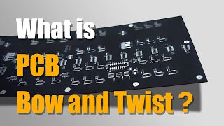 What is PCB Bow and Twist  PCB Knowledge [upl. by Burget]