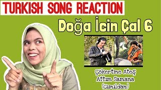 WOW COOL TURKISH SONG REACTION  DOĞA İÇİN ÇAL 6 [upl. by Calie]