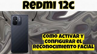 Como Activar y Configurar el Reconocimiento Facial en Redmi 12c [upl. by Koetke]