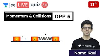 JEE Momentum amp Collisions DPP 5  Class 11  Unacademy JEE  JEE Physics  Namo Kaul [upl. by Nagar]