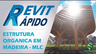 REVIT RAPIDO  ESTRUTURA ORGÂNICA EM MADEIRA MLC [upl. by Orin]