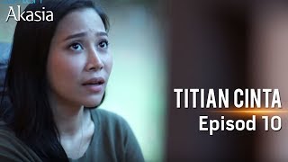 HIGHLIGHT Episod 10  Titian Cinta [upl. by Neffets]