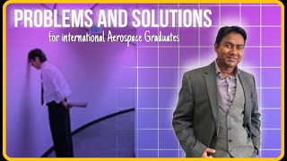 Problems Faced by amp their Solutions for International Aerospace Engineering Students in the USA [upl. by Ecinahs502]