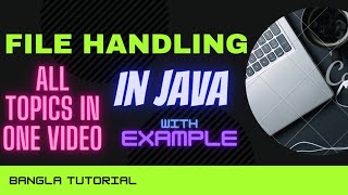 Java File Handling in bangla  File Handling in JAVA Bangla Tutorial  File Operations in JAVA  DSA [upl. by Yona522]