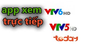 Phần mềm FPT PLAY xem VTV6 HD VTV5 HD TODAY TV tốt nhất [upl. by Elyrehc]