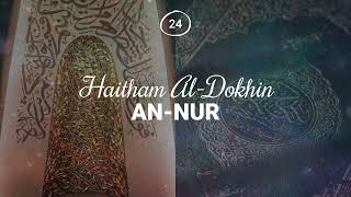 Haitham AlDokhin  Surah 24 AnNur [upl. by Agnella]