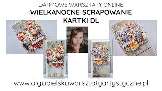 KARTKI DL Scrapbooking Świąteczne Wielkanocne Scrapowanie wwwolgabielskawarsztatyartystycznepl [upl. by Moht]