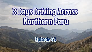 Episode 63 Driving Across Northern Peru  Andes  Gocta Waterfall  Kuelap Archeological Site [upl. by Aitel961]