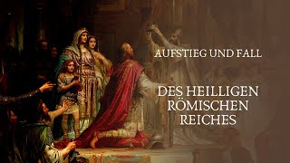 Aufstieg und Fall des Heiligen Römischen Reiches history geschichte german [upl. by Alyahsat]