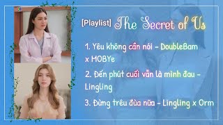 PLAYLIST The Secret of Us ost  GL ใจซ่อนรัก • Bí Mật Của Chúng Ta [upl. by Ressler]