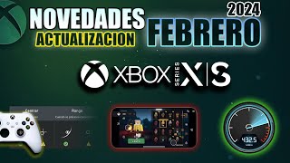 NOVEDADES ACTUALIZACION FEBRERO 2024 XBOX SERIES S  X [upl. by Ihcekn]