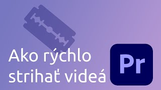 Ako rýchlo strihať video v Adobe Premier Pro [upl. by Notsirt]