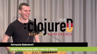 clojureD 2019 quotRapid Prototyping with Coast on Clojurequot by Ferruccio Balestreri [upl. by Auberta270]