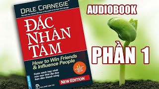 ĐẮC NHÂN TÂM  PHẦN 1  Cuốn sách giúp hàng triệu người thành công  Thư viện audiobook [upl. by Sharona]