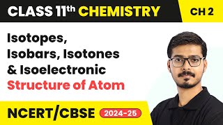 Isotopes Isobars Isotones amp Isoelectronic  Structure of Atom  Class 11 Chemistry Chapter 2 [upl. by Gnoc]