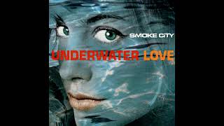 SMOKE CITY – Underwater Love 1997  Radio Edit [upl. by Alfy]