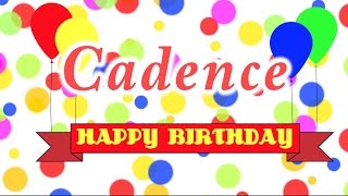 Happy Birthday Cadence Song [upl. by Noelopan197]