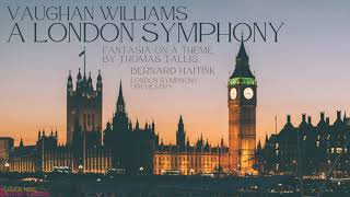 Vaughan Williams  A London Symphony refrec Bernard Haitink London Philharmonic Orchestra [upl. by Dreda]