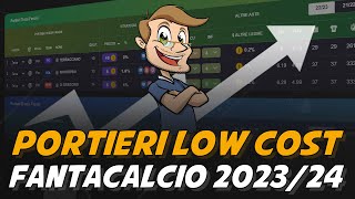 PORTIERI LOW COST  Consigli Asta Fantacalcio 202324 [upl. by Desirea]