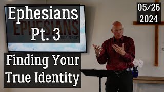 Ephesians Pt 3  Finding Your True Identity  NWBC Enumclaw [upl. by Kragh]