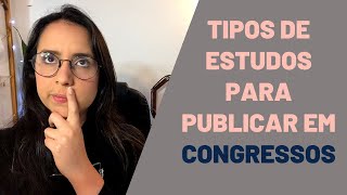 RESUMOS PARA PUBLICAR EM EVENTOS CIENTÍFICOS Tipos de estudos que não precisam de comitê de ética [upl. by Stoddart]