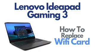 Lenovo Ideapad Gaming 3 Laptop  Replace Upgrade Wifi Card [upl. by Wiedmann]