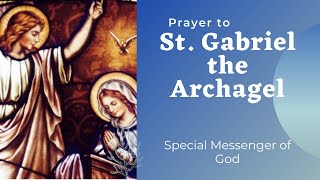 Prayer to St Gabriel the Archangel Special Messenger of God InJesuName [upl. by Orren187]