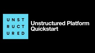 Unstructured Platform Quickstart [upl. by Padraig]