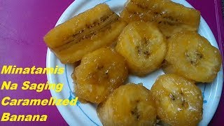 how to make MINATAMIS NA SAGING CARAMELIZED BANANA RECIPE [upl. by Ynettirb147]