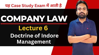 Doctrine of Indore Management  Company Law Case Study Lecture6  Comapny Law marathon [upl. by Yaluz]