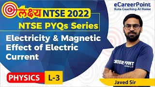 Lakshya NTSE 2022  Electricity amp Magnetic Effect of Electric Current  PYQ SerieseCareerPointNTSE [upl. by Eldoria]