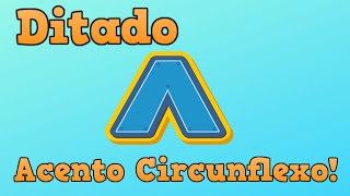 Ditado  Ditado com Acento Circunflexo  explicandoumpoucomais [upl. by Islek]