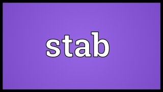 Stab Meaning [upl. by Hodgkinson]