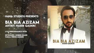 Habib Qaderi  Bia Bia Azizam Live  New Afghan Song 2024 [upl. by Imeaj]