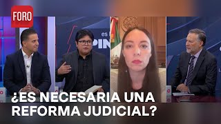 ¿Realmente es necesaria una reforma al Poder Judicial en México  Es la Hora de Opinar [upl. by Nosidam]